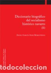 Libri: Diccionario biogr&aacute;fico del socialismo hist&oacute;rico navarro II - Garc&iacute;a-Sanz Marcotegui, &Aacute;ngel
