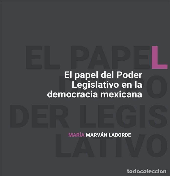Libros: Mar&iacute;a Marv&aacute;n Laborde &ndash; El papel del Poder Legislativo en la democracia mexicana &ndash; LM