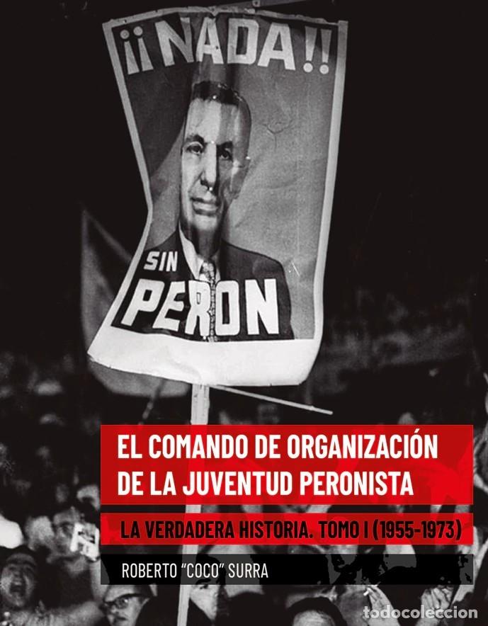 Libros: El Comando de Organizaci&oacute;n de la Juventud Peronista. La verdadera historia. Tomo I (1955-1973) &ndash; LM