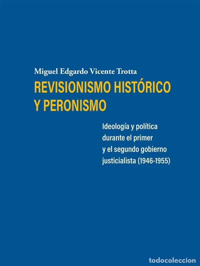 Libros: Miguel Edgardo Vicente Trotta &ndash; Revisionismo hist&oacute;rico y peronismo -LM