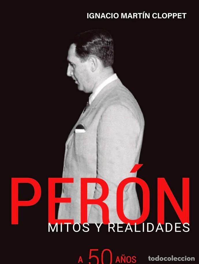 Libros: Ignacio Mart&iacute;n Cloppet &ndash; Per&oacute;n. Mitos y realidades a 50 a&ntilde;os &ndash; LM &ndash; Editorial SB &ndash; 2024