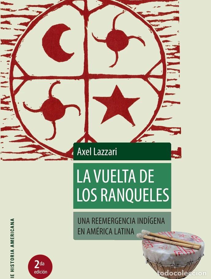 Libros: Axel Lazzari &ndash; La vuelta de los ranqueles. Una reemergencia ind&iacute;gena en Am&eacute;rica Latina &ndash; LM
