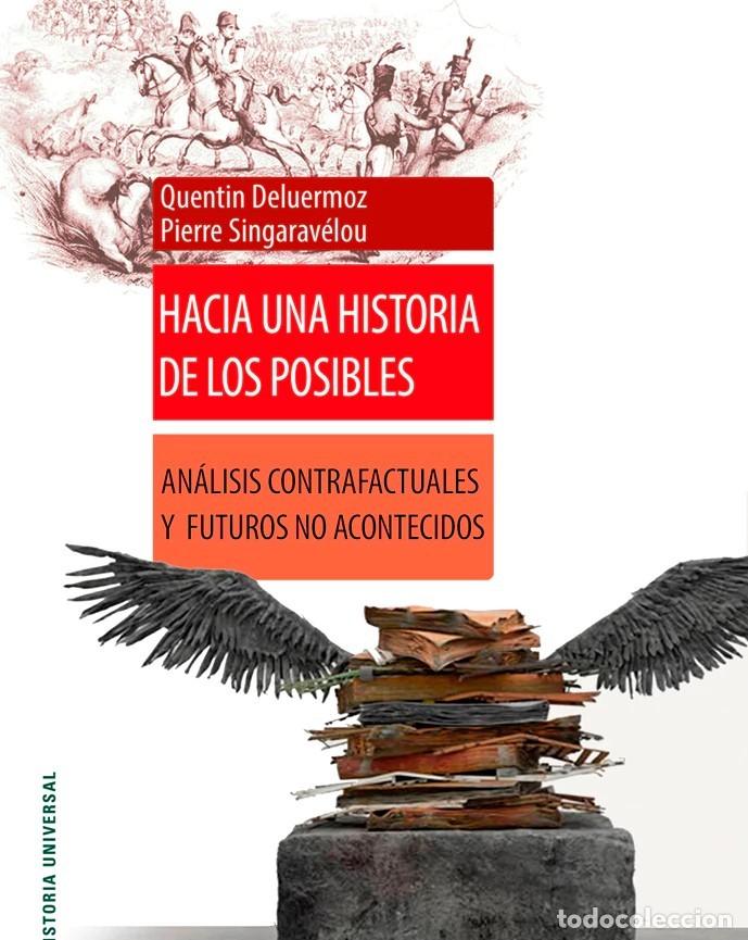 Libros: Hacia una historia de los posibles. An&aacute;lisis contrafactuales y futuros no acontecidos &ndash; LM