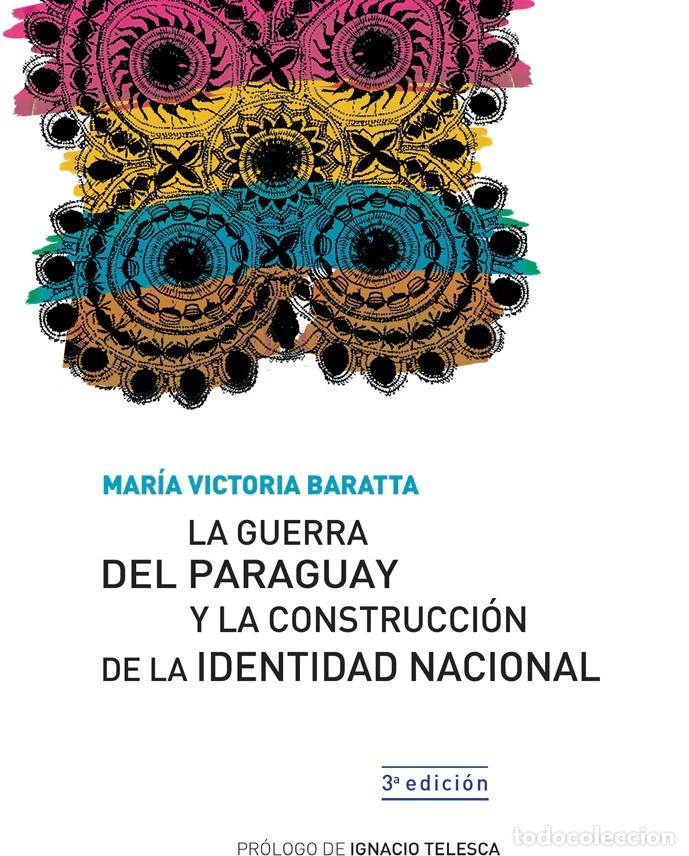 Libros: Mar&iacute;a Victoria Baratta &ndash; La guerra del Paraguay y la construcci&oacute;n de la identidad nacional &ndash; LM