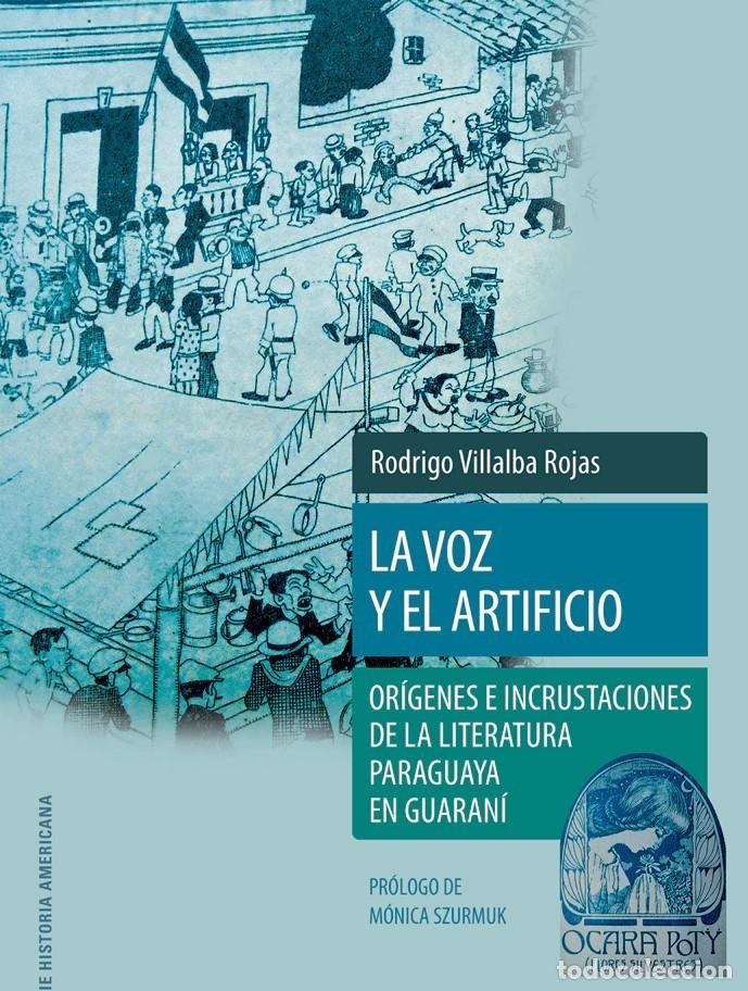 Libros: La voz y el artificio. Or&iacute;genes e incrustaciones de la literatura paraguaya en guaran&iacute; &ndash; LM