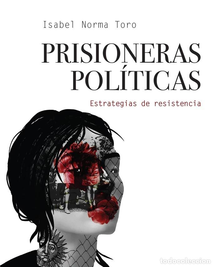 Libros: Isabel Norma Toro &ndash; Prisioneras pol&iacute;ticas. Estrategias de resistencia &ndash; LM &ndash; Editorial SB &ndash; 2023