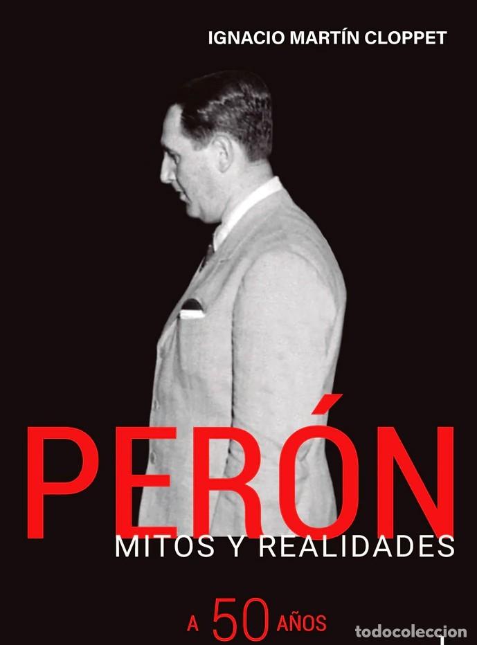 Libros: Ignacio Mart&iacute;n Cloppet &ndash; Per&oacute;n. Mitos y realidades a 50 a&ntilde;os &ndash; LM &ndash; Editorial SB &ndash; 2024