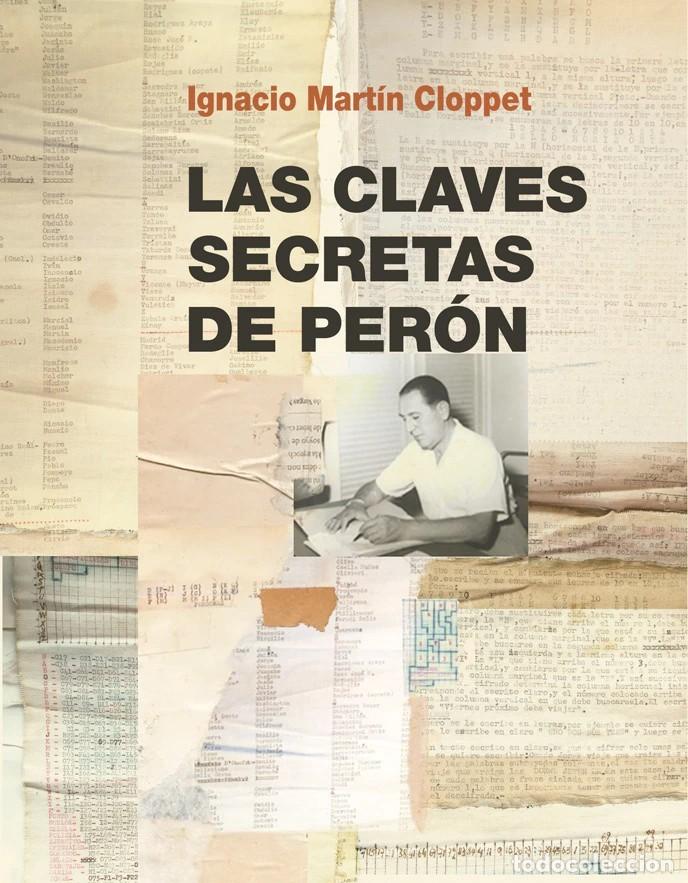 Libros: Ignacio Mart&iacute;n Cloppet &ndash; Las claves secretas de Per&oacute;n &ndash; LM &ndash; Editorial SB &ndash; 2024