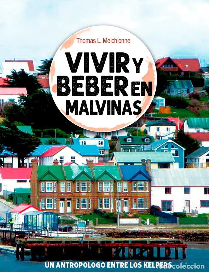 Libros: Thomas L. Melchionne &ndash; Vivir y beber en Malvinas. Un antrop&oacute;logo entre los kelpers &ndash; LM