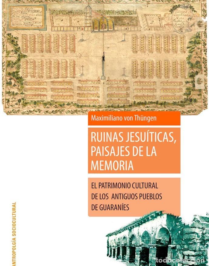 Libros: Maximiliano von Th&uuml;ngen &ndash; Ruinas jesu&iacute;ticas, paisajes de la memoria &ndash; LM &ndash; Editorial SB &ndash; 2021