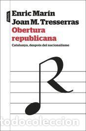 Libros: Obertura republicana: Catalunya despr&eacute;s del nacionalisme - Tresserras Gaju, J. Manuel; Mar&iacute;n Otto,