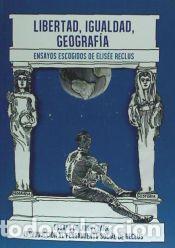 Libros: Libertad, igualdad, geograf&iacute;a: Introducci&oacute;n al pensamiento social de Elis&eacute;e Reclus - Reclus,