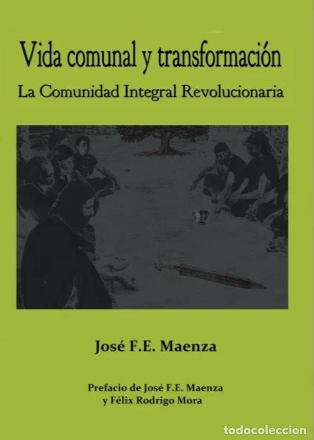 Libros: Vida comunal y transformaci&oacute;n. La Comunidad Integral Revolucionaria. Jos&eacute; Francisco Escribano Maenza