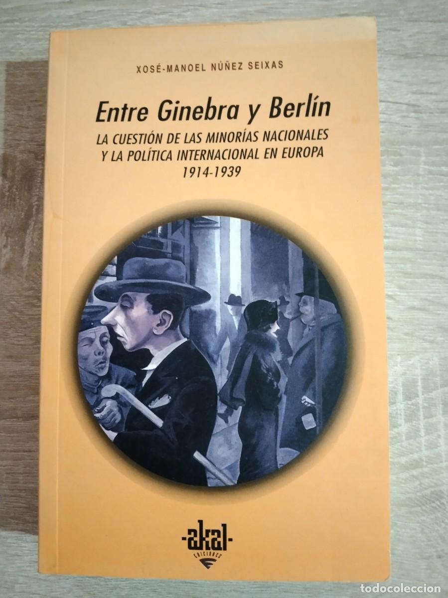 Libros: ENTRE GINEBRA Y BERLIN - N&uacute;&ntilde;ez Seixas, Xos&eacute;-Manoel