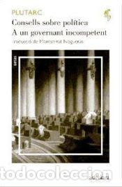 Libros: Consells sobre pol&iacute;tica: a un governant incompetent - Plutarc ; Nogueras. Montserrat, (tr.)