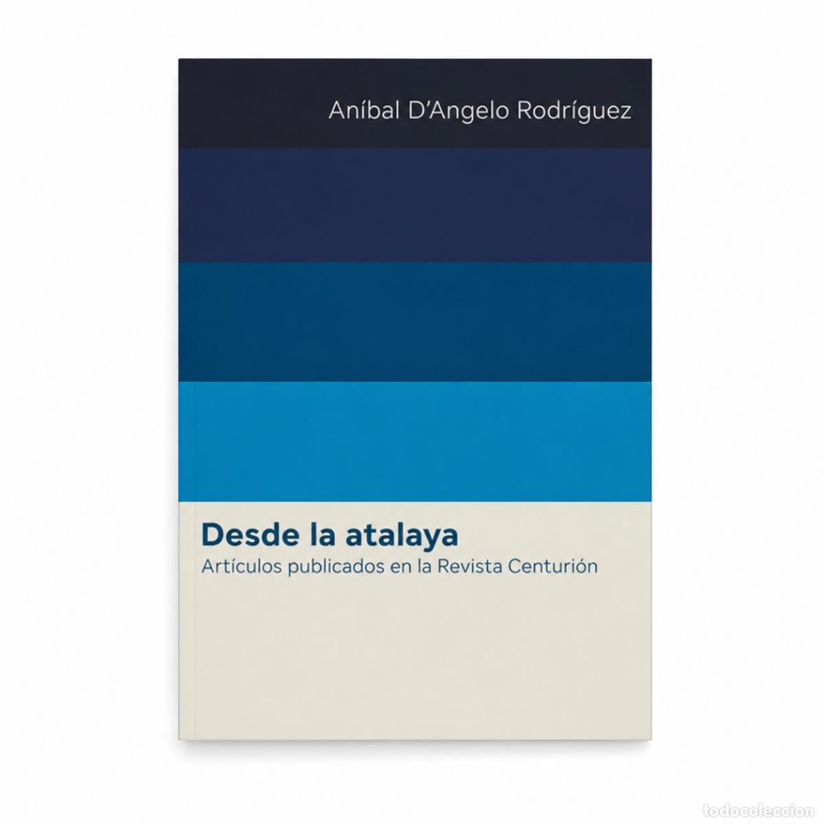 Libros: AN&Iacute;BAL D&rsquo;ANGELO RODR&Iacute;GUEZ &ndash; DESDE LA ATALAYA &ndash; REGINA COELI LM