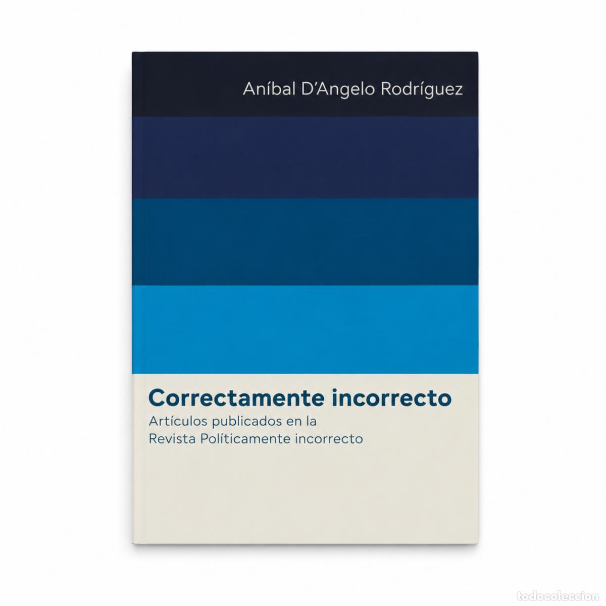 Libros: AN&Iacute;BAL D&rsquo;ANGELO RODR&Iacute;GUEZ &ndash; AYER Y HOY DE LA GUERRA REVOLUCIONARIA EN LA ARGENTINA Y EL MUNDO &ndash; LM