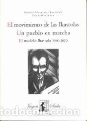 Libros: El movimiento de las Ikastolas. Un pueblo en marcha.: El modelo Ikastola (1960 - 2010) - VV.AA.