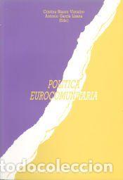 Libros: Pol&iacute;tica Eurocomunitaria: Aspectos generales - Garc&iacute;a Lizana, Antonio