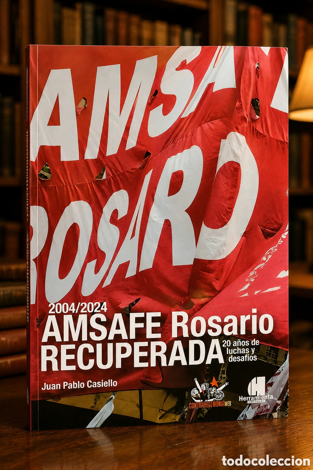 Libros: JUAN PABLO CASIELLO &ndash; AMSAFE ROSARIO RECUPERADA. 2004/2024&ndash; LMD