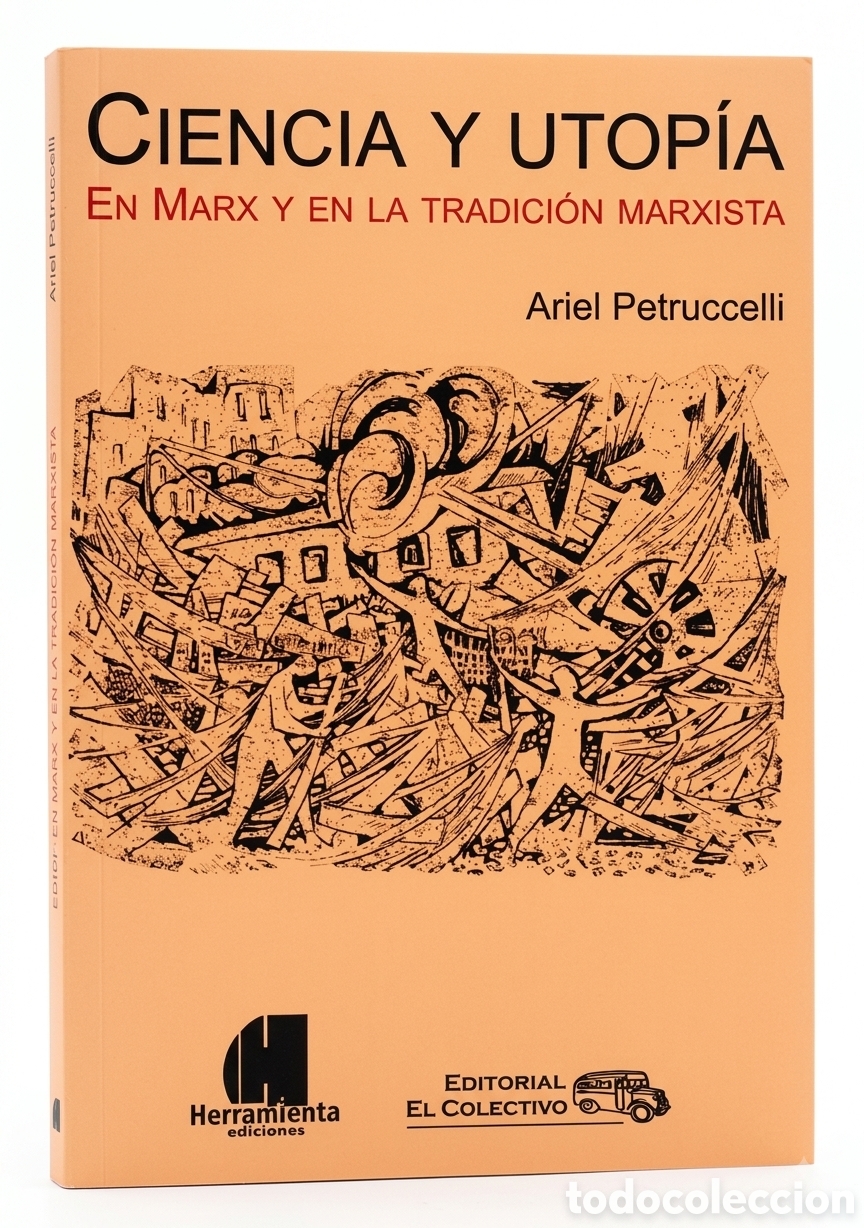 Libros: Ariel Petruccelli &mdash; Ciencia y utop&iacute;a en Marx y en la tradici&oacute;n marxista. 2016 &ndash; LMD