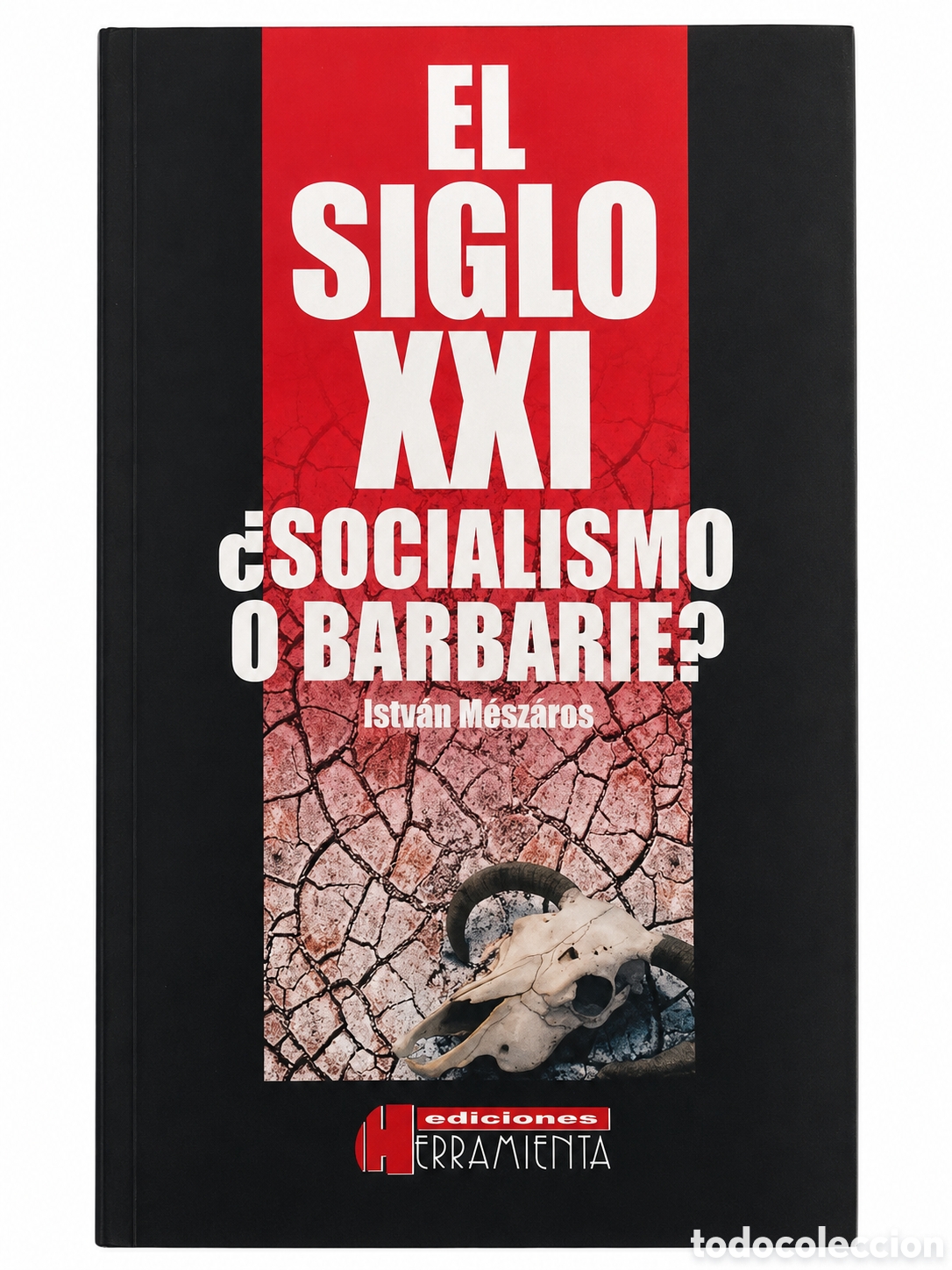 Libros: ISTV&Aacute;N M&Eacute;SZ&Aacute;ROS &ndash; EL SIGLO XXI: &iquest;SOCIALISMO O BARBARIE? &ndash; 2003 &ndash; LMD