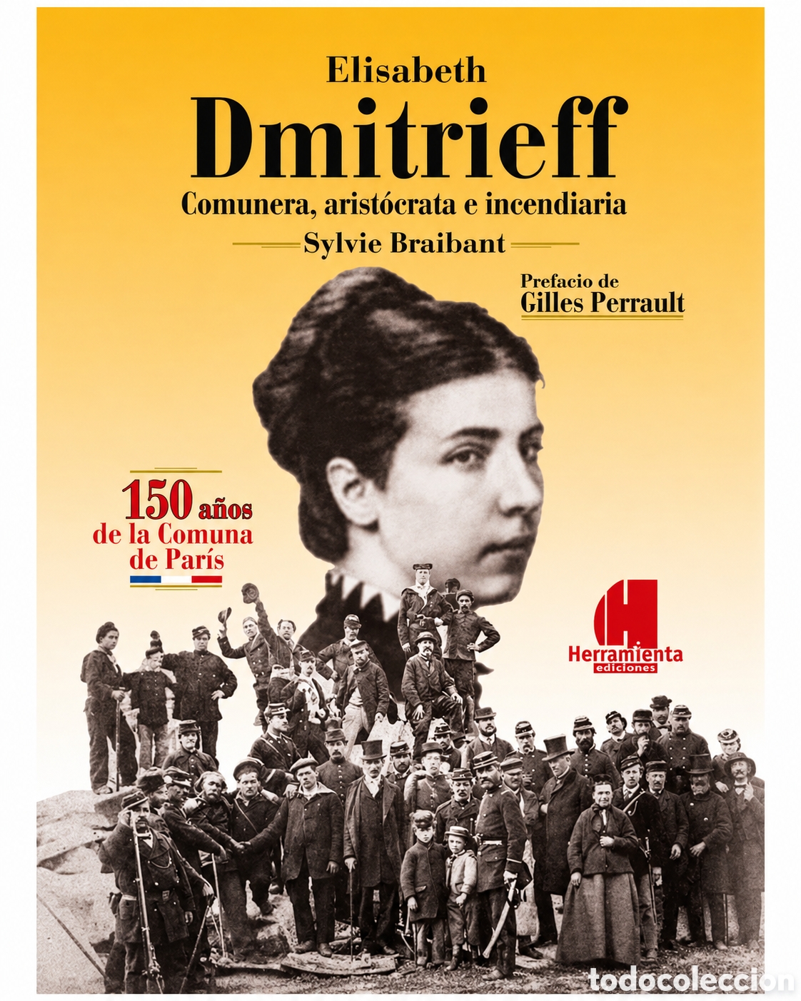 Libros: SYLVIE BRAIBANT &ndash; ELISABETH DMITRIEFF. COMUNERA, ARIST&Oacute;CRATA E INCENDIARIA &ndash; LMD