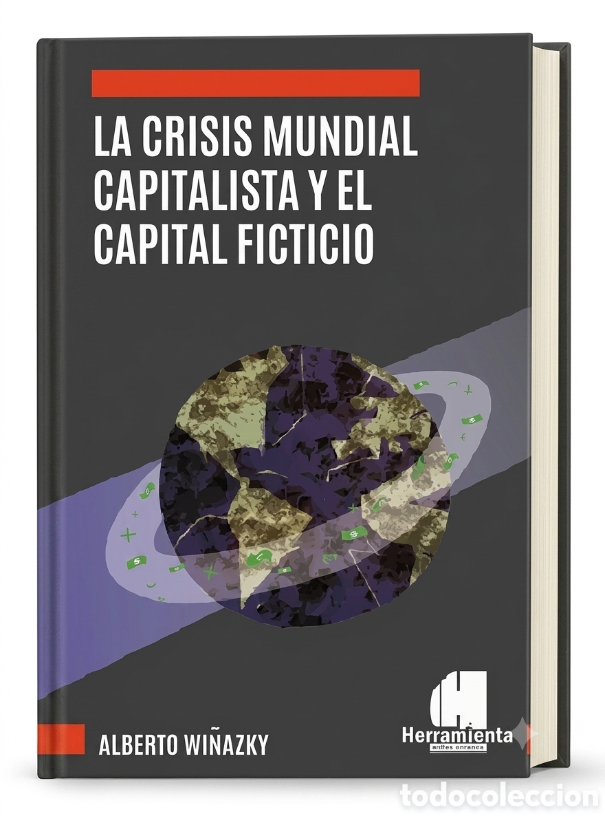 Libros: Alberto Wi&ntilde;azky &mdash; La crisis mundial capitalista y el capital ficticio &ndash; LMD
