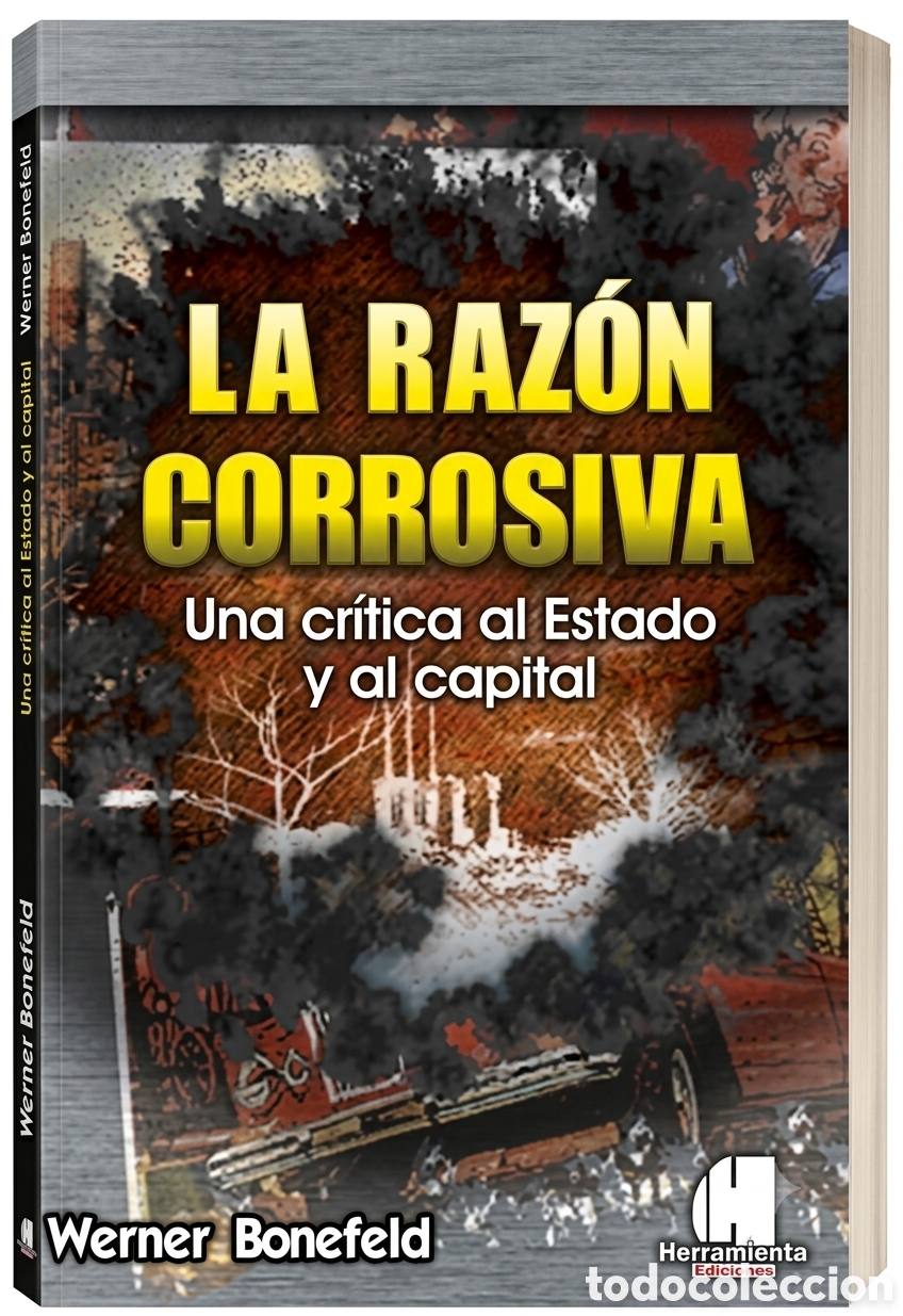 Libros: Werner Bonefeld &mdash; La raz&oacute;n corrosiva. Una cr&iacute;tica al Estado y al capital &mdash; LMD