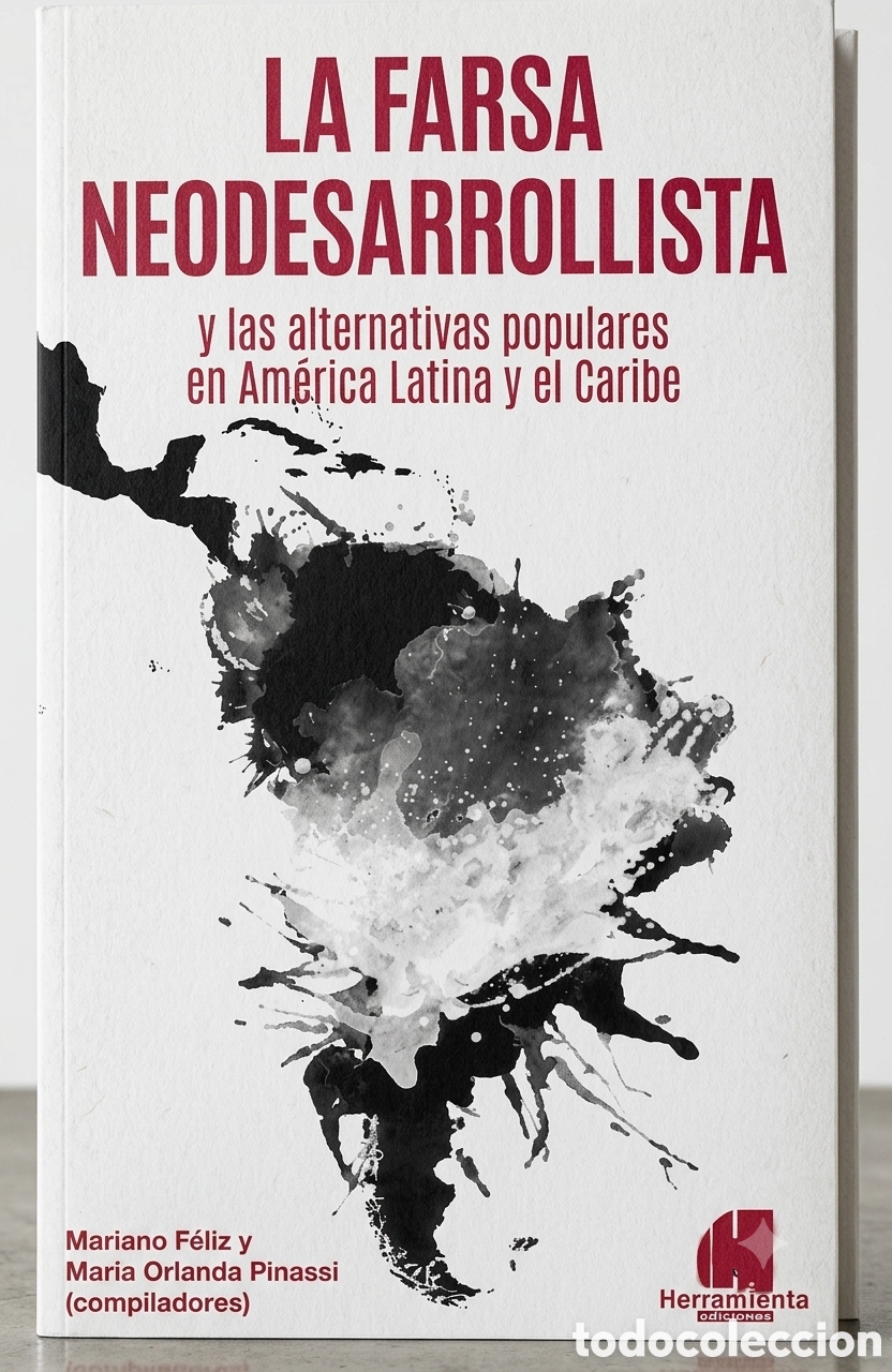 Libros: La farsa neodesarrollista y las alternativas populares en Am&eacute;rica Latina y el Caribe &ndash; LMD