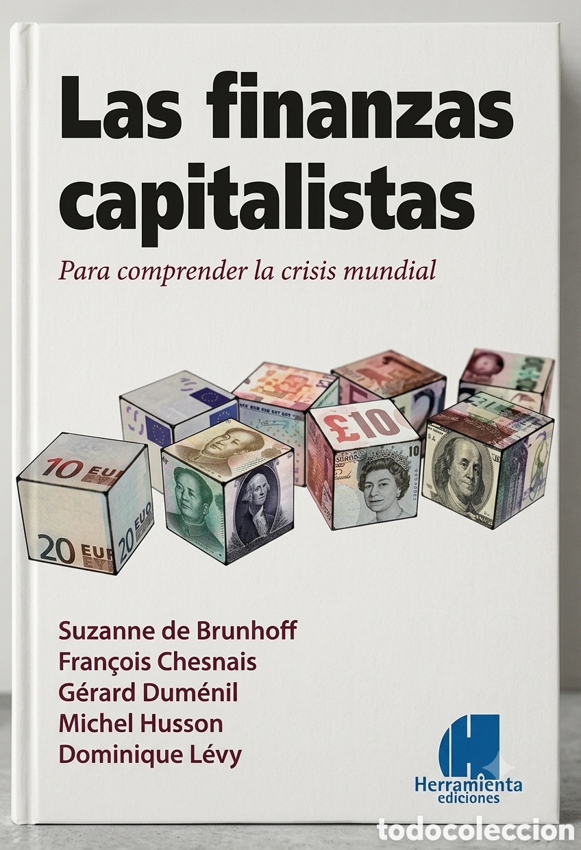 Libros: Suzanne de Brunhoff, Fran&ccedil;ois Chesnais y otros &ndash; Las finanzas capitalistas &ndash; LMD