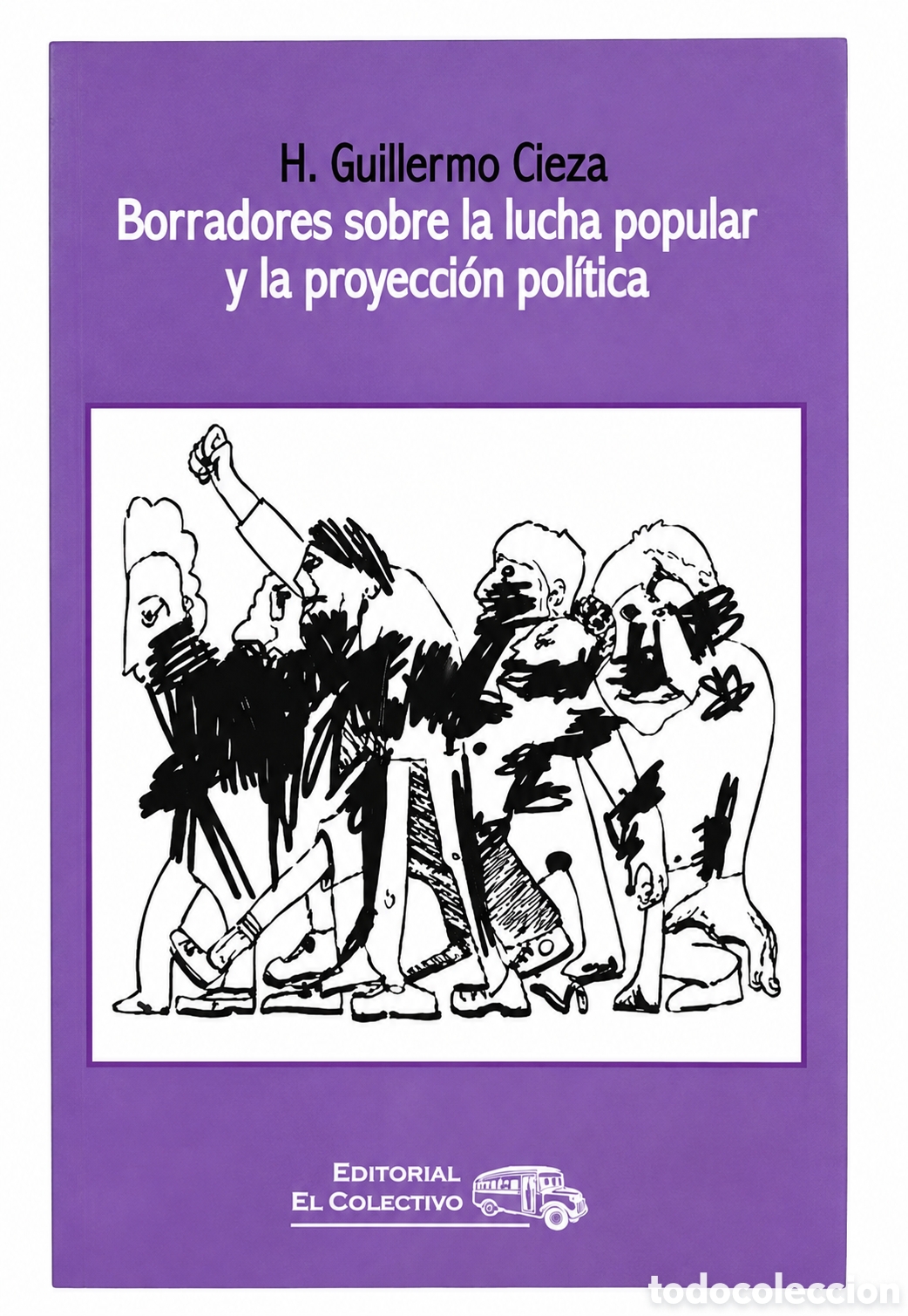 Libros: H. Guillermo Cieza &mdash; Borradores sobre la lucha popular y la proyecci&oacute;n pol&iacute;tica &ndash; LMD