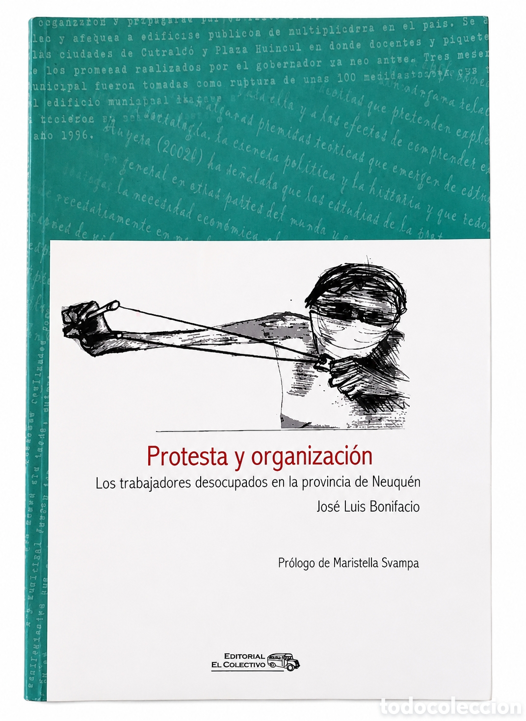 Libros: Jos&eacute; Luis Bonifacio &mdash; Protesta y organizaci&oacute;n. Los MTD en la provincia de Neuqu&eacute;n &ndash; LMD