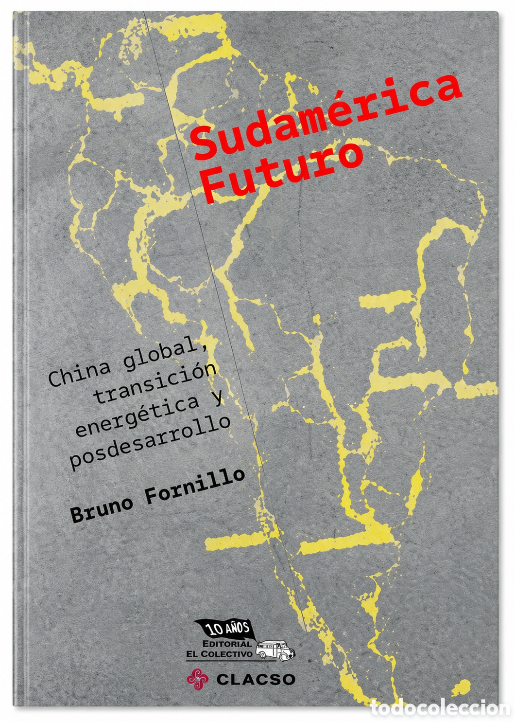 Libros: Bruno Fornillo &mdash; Sudam&eacute;rica futuro. Disputas territoriales, bienes comunes y alternativas &ndash; LMD