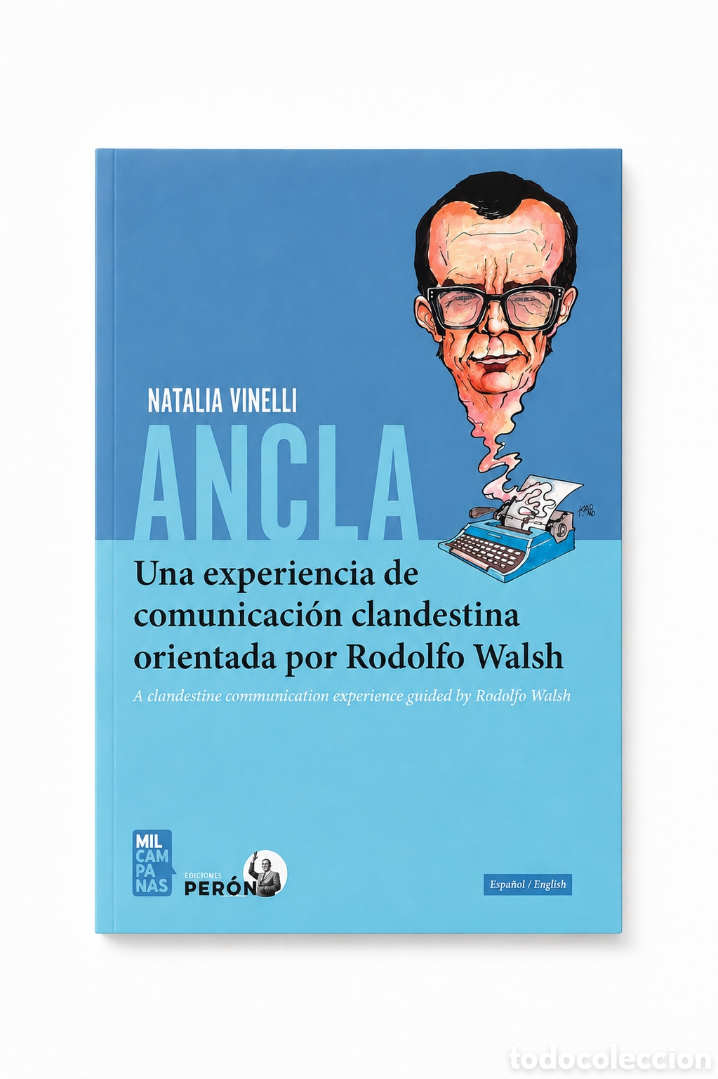 Libros: N. VINELLI &ndash; ANCLA. UNA EXPERIENCIA DE COMUNICACI&Oacute;N CLANDESTINA ORIENTADA POR RODOLFO WALSH &mdash; LMD