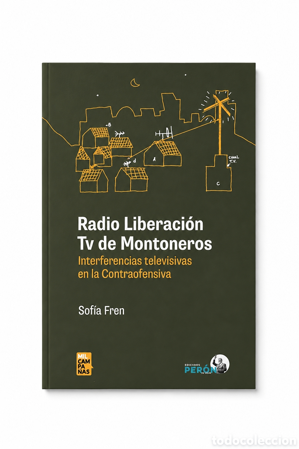 Libros: Sof&iacute;a Fren &mdash; Radio Liberaci&oacute;n Tv de Montoneros &ndash; LMD