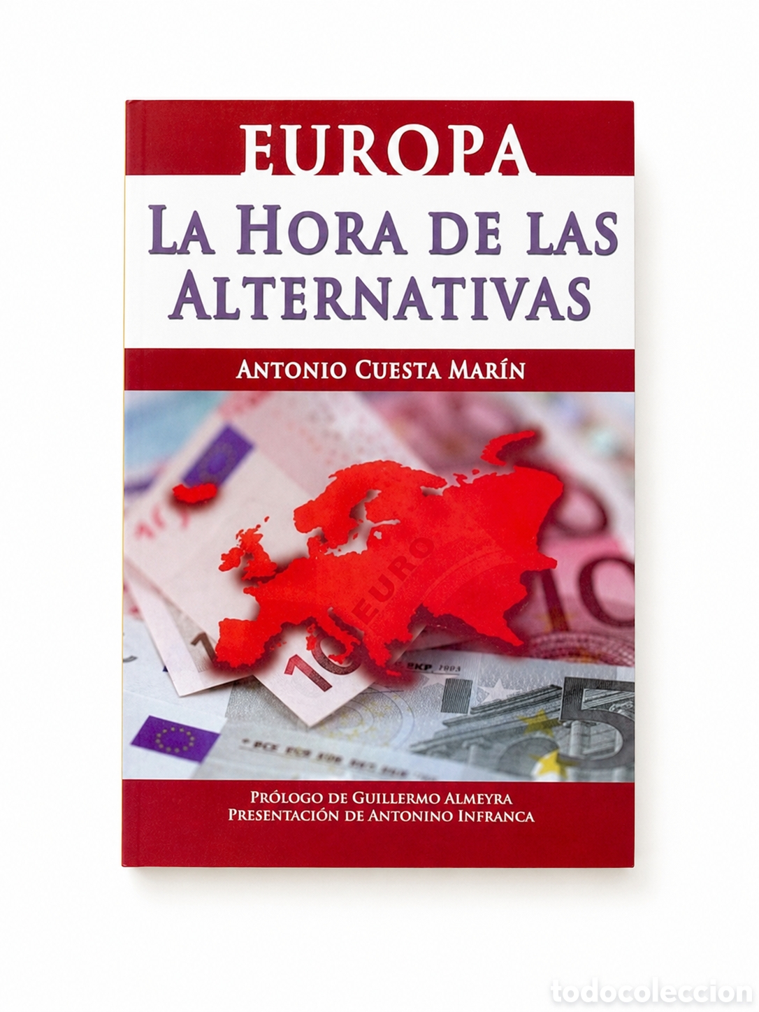 Libros: ANTONIO CUESTA MAR&Iacute;N &ndash; EUROPA. LA HORA DE LAS ALTERNATIVAS &ndash; EDITORIAL METR&Oacute;POLIS &ndash; S/F &ndash; LDM