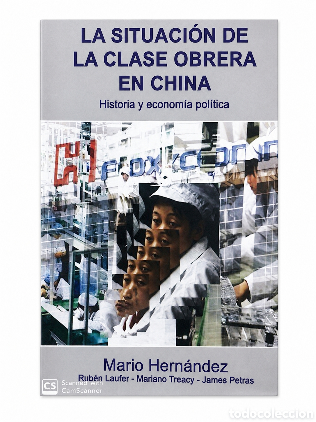 Libros: AA. VV. &ndash; LA SITUACI&Oacute;N DE LA CLASE OBRERA EN CHINA. HISTORIA Y ECONOM&Iacute;A POL&Iacute;TICA &ndash; LMD