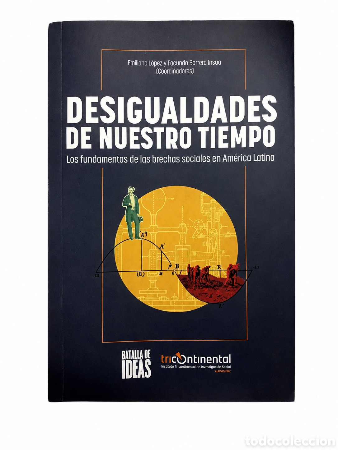 Libros: DESIGUALDADES DE NUESTRO TIEMPO. LOS FUNDAMENTOS DE LAS BRECHAS SOCIALES EN AM&Eacute;RICA LATINA &ndash; LMD