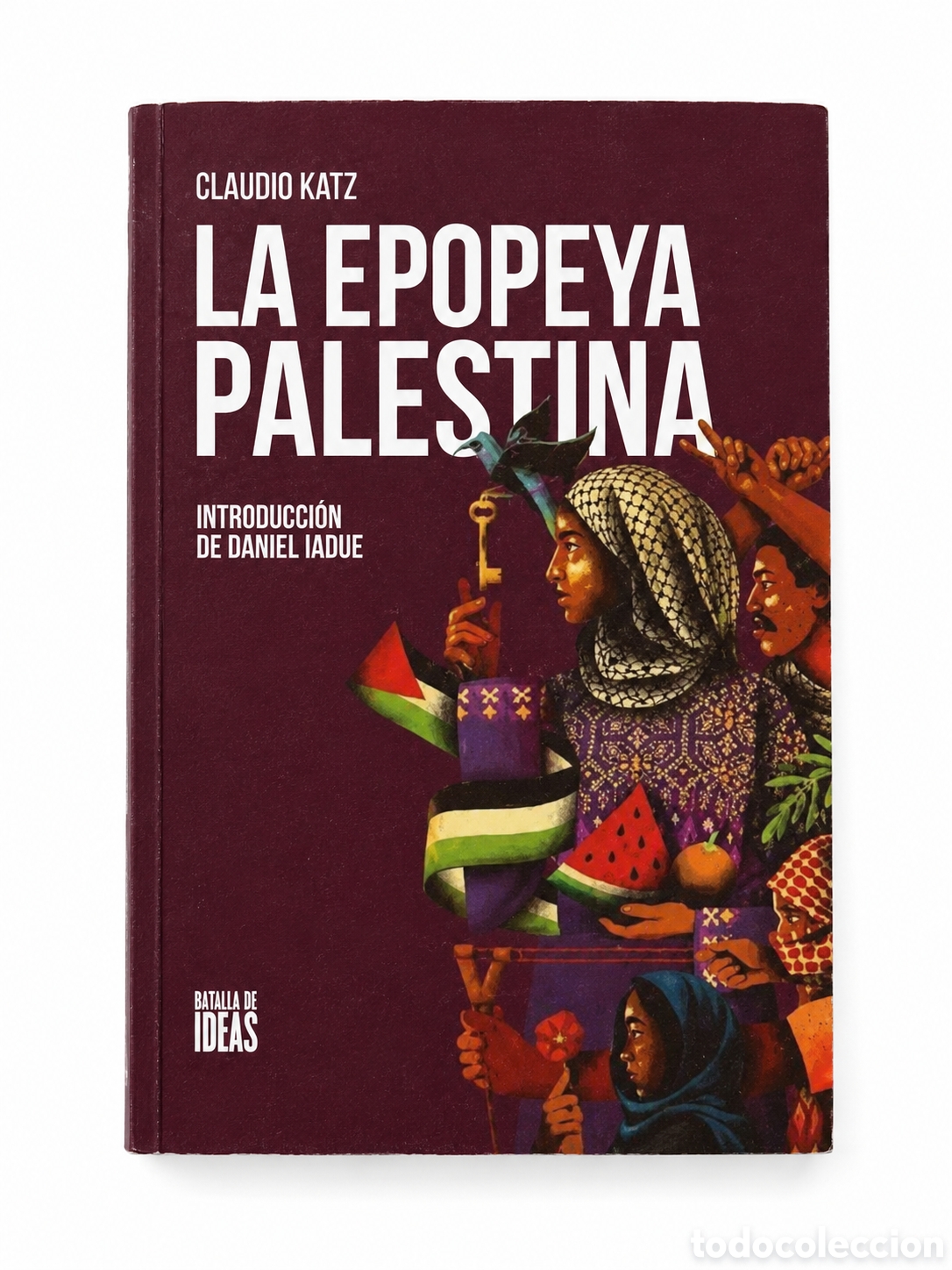 Libros: CLAUDIO KATZ &ndash; LA EPOPEYA PALESTINA &ndash; BATALLA DE IDEAS &ndash; LDM