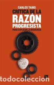 Libros: Cr&iacute;tica de la raz&oacute;n progresista - Taibo, Carlos