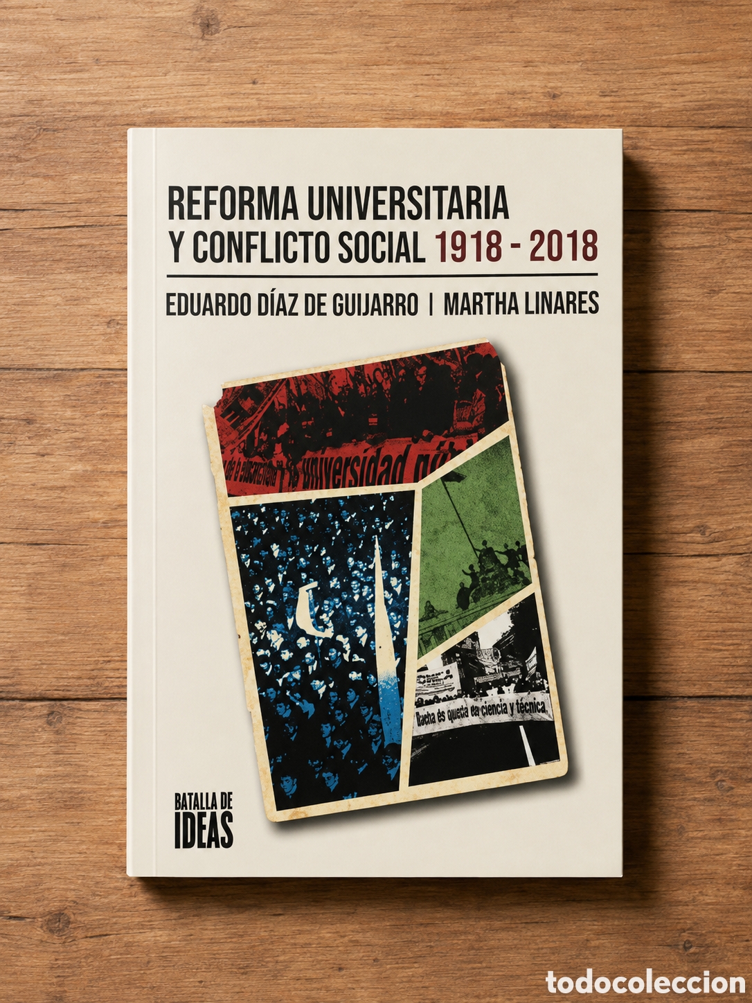 Libros: EDUARDO D&Iacute;AZ DE GUIJARRO / MARTHA LINARES &ndash; REFORMA UNIVERSITARIA Y CONFLICTO SOCIAL 1918&ndash;2018 &ndash; LMD