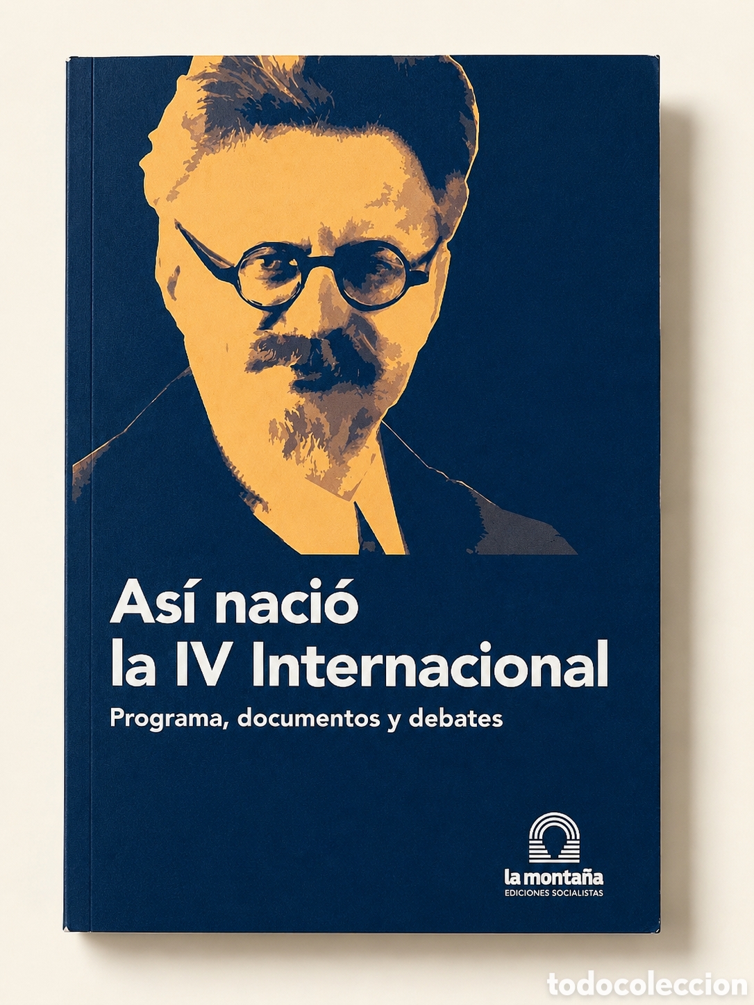 Libros: AS&Iacute; NACI&Oacute; LA IV INTERNACIONAL. PROGRAMA, DOCUMENTOS Y DEBATES &ndash; LDM