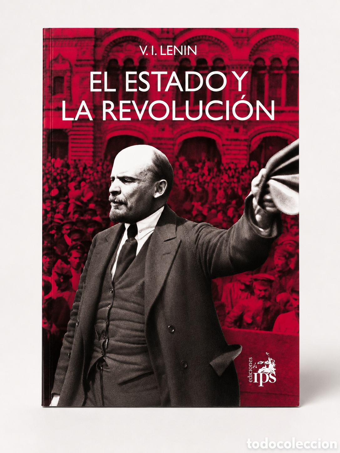 Libros: V. I. LENIN &ndash; EL ESTADO Y LA REVOLUCI&Oacute;N &ndash; EDICIONES IPS &ndash; LDM
