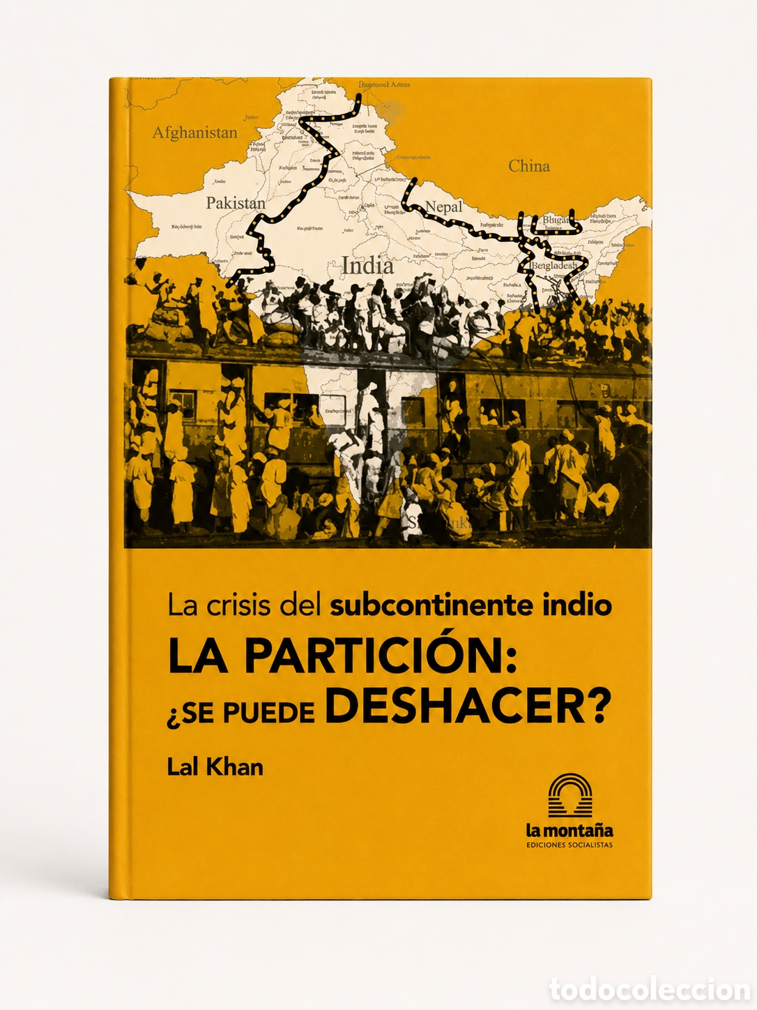 Libros: LAL KHAN &ndash; LA CRISIS DEL SUBCONTINENTE INDIO. LA PARTICI&Oacute;N: &iquest;SE PUEDE DESHACER? &ndash; LMD