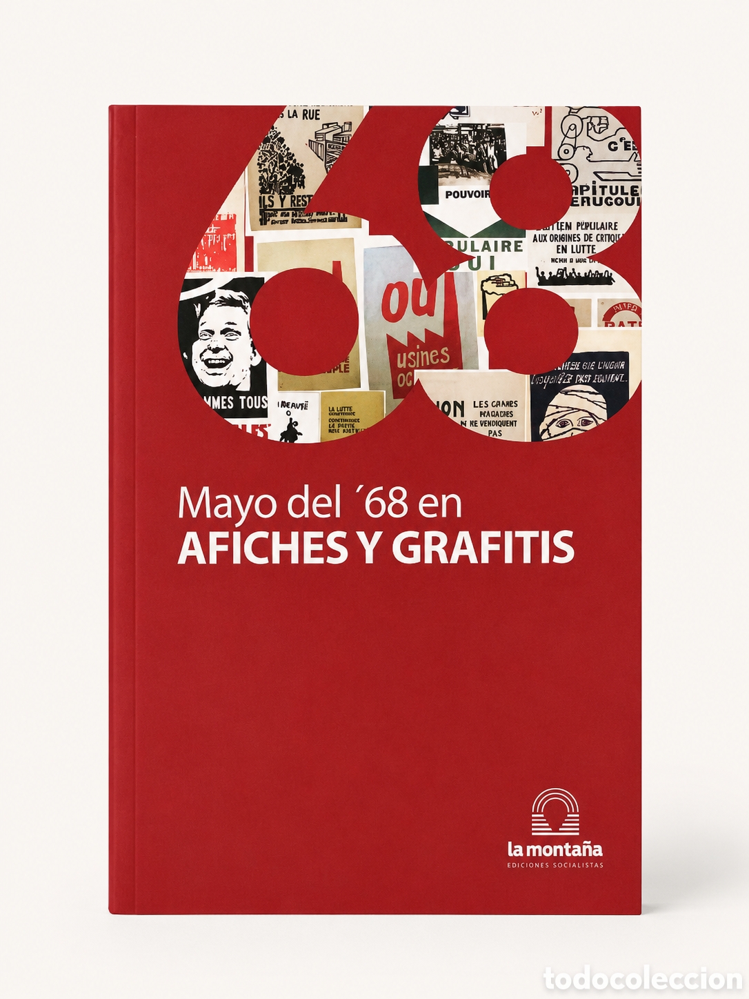 Libros: AUTORES VARIOS &ndash; MAYO DEL &rsquo;68 EN AFICHES Y GRAFITIS &ndash; LA MONTA&Ntilde;A EDICIONES SOCIALISTAS &ndash; LDM