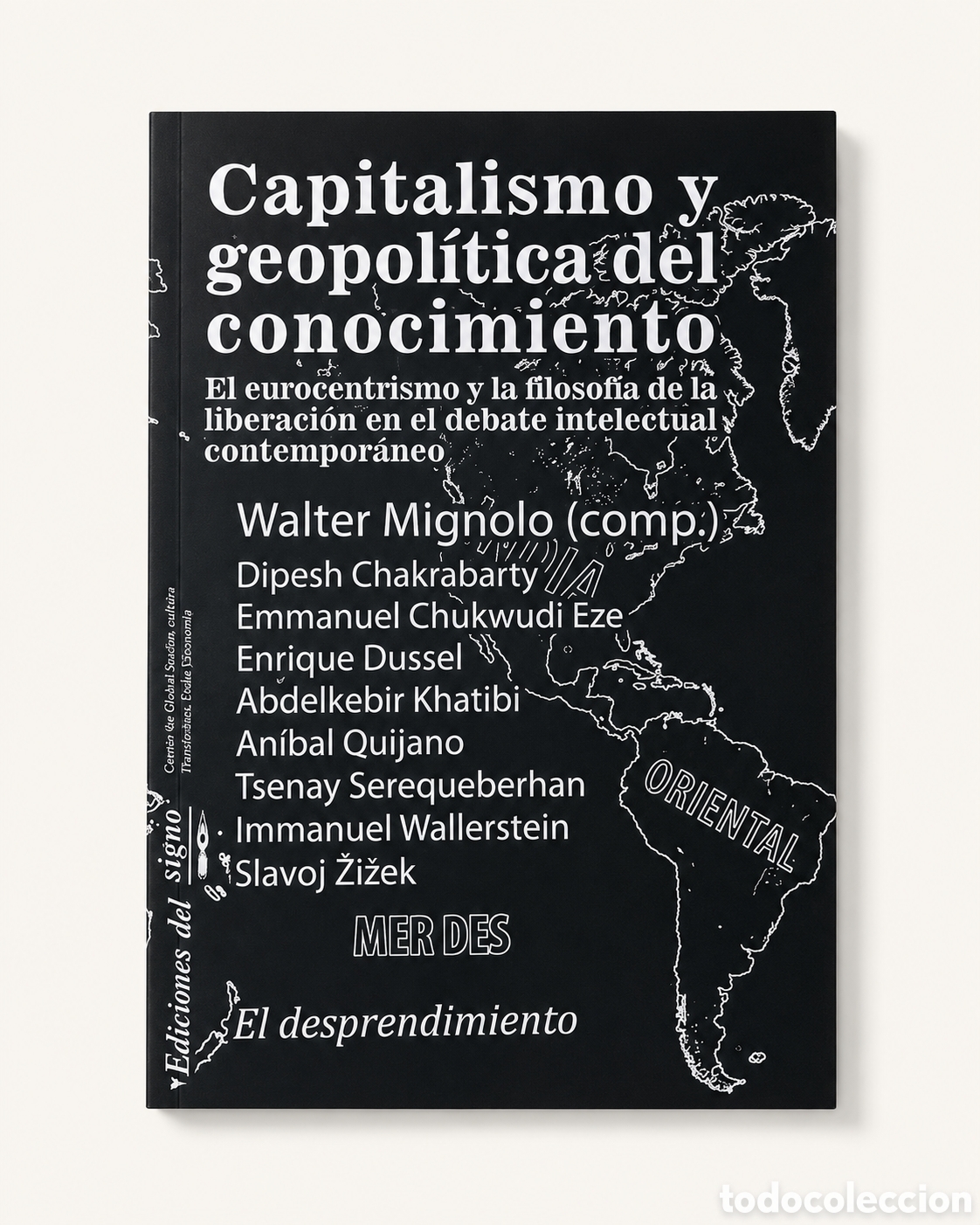 Libros: WALTER MIGNOLO (COMP.) &ndash; CAPITALISMO Y GEOPOL&Iacute;TICA DEL CONOCIMIENTO &ndash; LMD