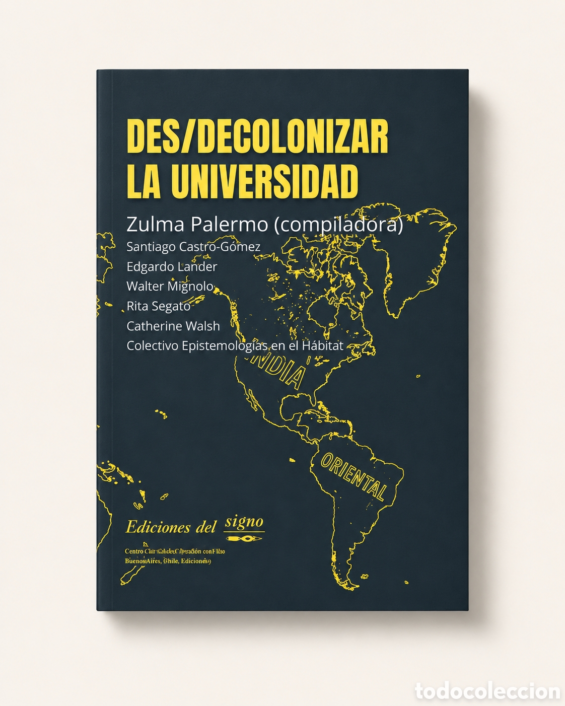 Libros: ZULMA PALERMO (COMP.) &ndash; DES/DECOLONIZAR LA UNIVERSIDAD &ndash; EDICIONES DEL SIGNO &ndash; LMD