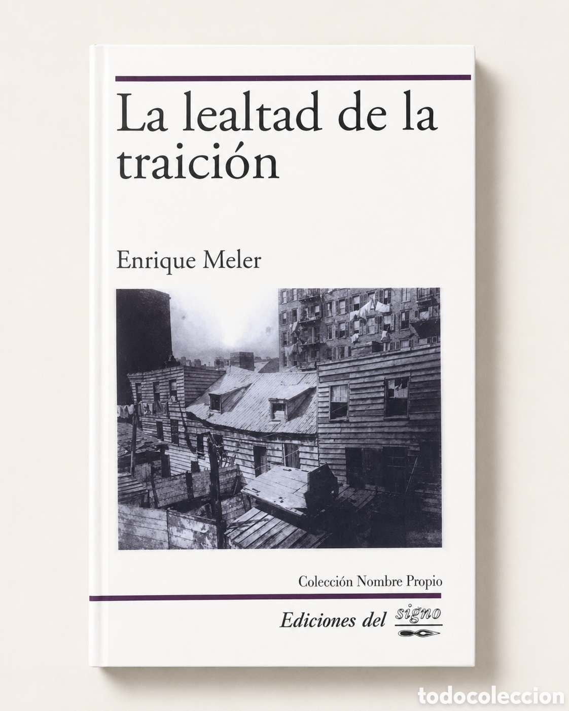 Libros: ENRIQUE MELER &ndash; LA LEALTAD DE LA TRAICI&Oacute;N &ndash; EDICIONES DEL SIGNO &ndash; LMD