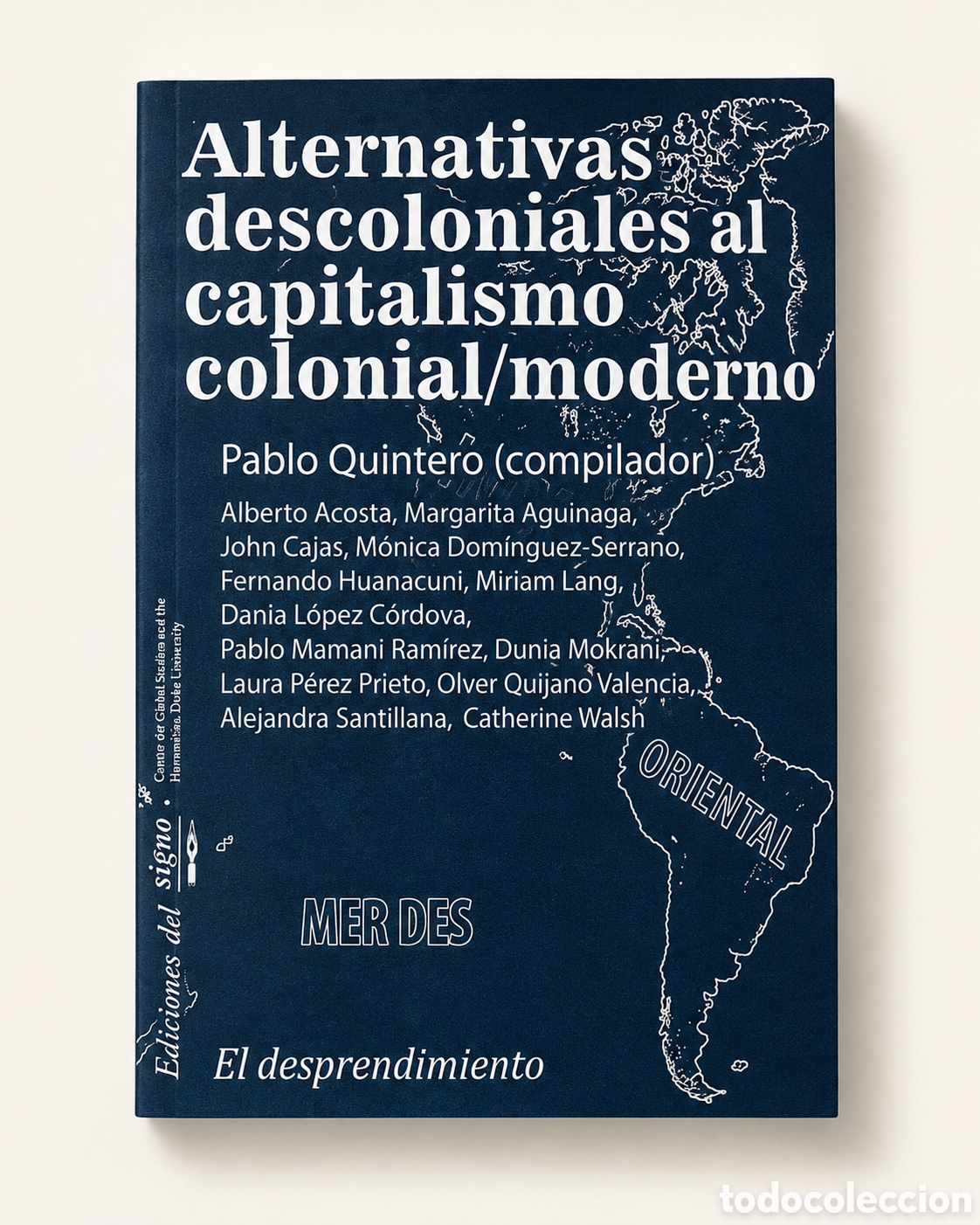 Libros: PABLO QUINTERO (COMP.) &ndash; ALTERNATIVAS DESCOLONIALES AL CAPITALISMO COLONIAL/MODERNO &ndash; LDM